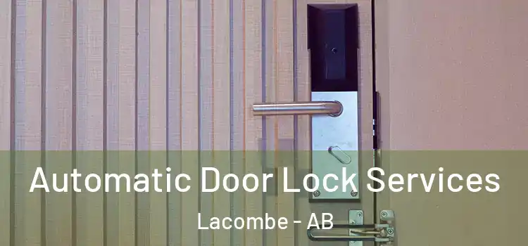 Automatic Door Lock Services Lacombe - AB