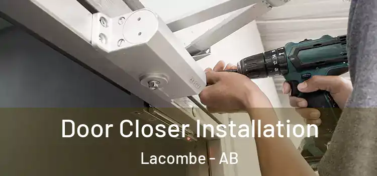 Door Closer Installation Lacombe - AB
