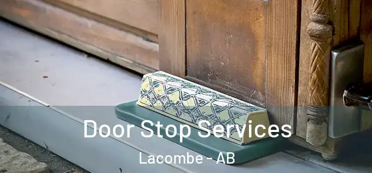 Door Stop Services Lacombe - AB