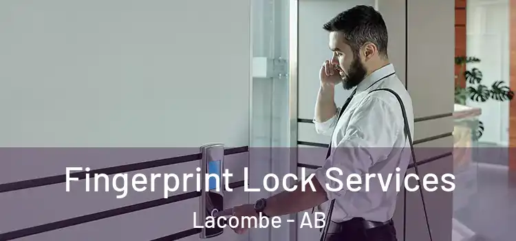 Fingerprint Lock Services Lacombe - AB