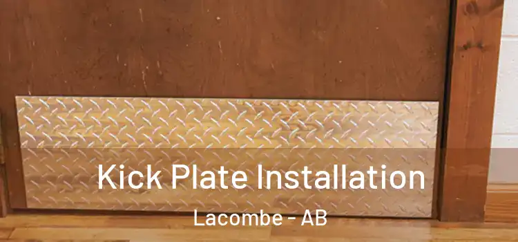 Kick Plate Installation Lacombe - AB