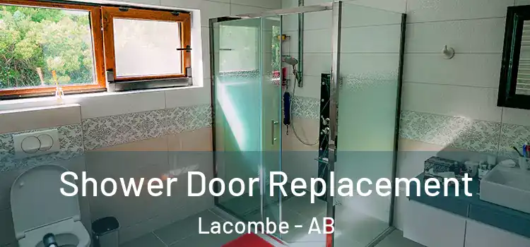  Shower Door Replacement Lacombe - AB