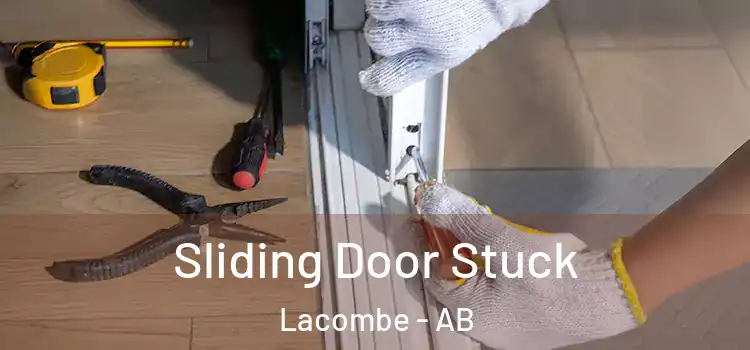 Sliding Door Stuck Lacombe - AB