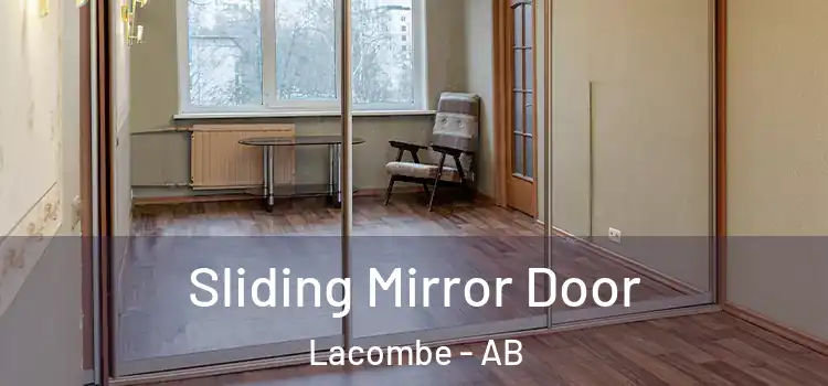  Sliding Mirror Door Lacombe - AB