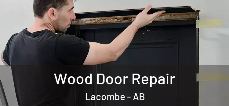 Wood Door Repair Lacombe - AB